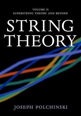 String Theory: Volume 2, Superstring Theory and Beyond Paperback Cambridge University Press