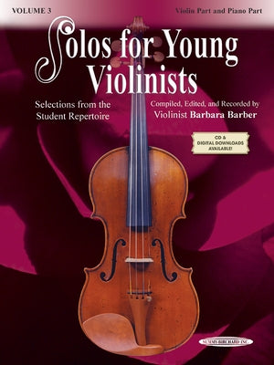 Solos for Young Violinists, Vol 3: Selections from the Student Repertoire by Barber, Barbara