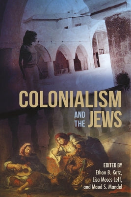 Colonialism and the Jews Paperback Indiana University Press (Ips)