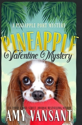 Pineapple Valentine Mystery: A Mid-Life Cozy Mystery Romance Paperback Independently Published