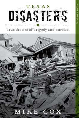 Texas Disasters: True Stories of Tragedy and Survival Paperback Globe Pequot Press