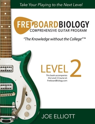 Fretboard Biology - Level 2 by Elliott, Joe