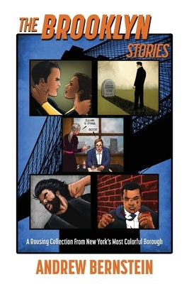 The Brooklyn Stories: A Rousing Collection From New York's Most Colorful Borough Hybrid Global Publishing