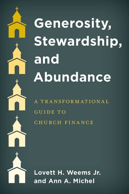 Generosity, Stewardship, and Abundance: A Transformational Guide to Church Finance Paperback Rowman & Littlefield Publishers