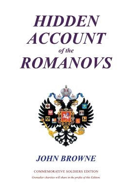 Hidden Account of the Romanovs by Browne, John