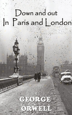 Down And Out In Paris And London by Orwell, George