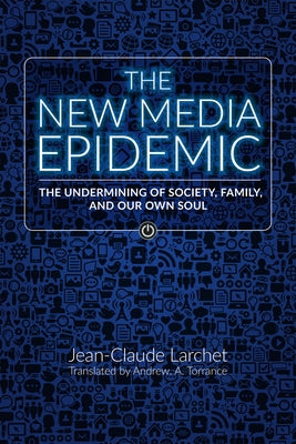 The New Media Epidemic: The Undermining of Society, Family, and Our Own Soul Paperback Printshop of St Job of Pochaev