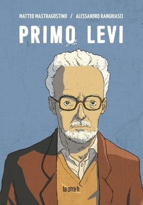 Primo Levi by Mastragostino, Matteo