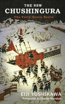 The New Chushingura: The Forty-Seven Ronin Paperback Shelley Marshall