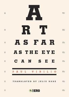 Art as Far as the Eye Can See by Virilio, Paul
