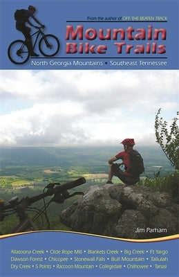 Mountain Bike Trails: North Carolina Mountains, South Carolina Upstate Paperback Milestone Press (NC)