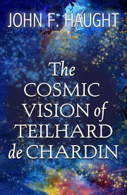 The Cosmic Vision of Teilhard de Chardin Paperback Orbis Books