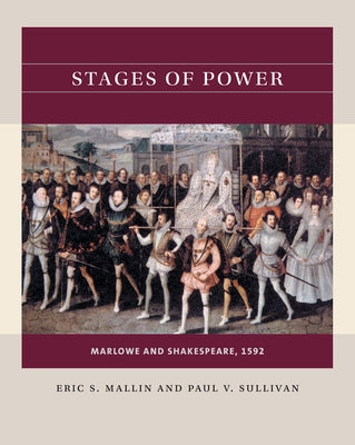 Stages of Power: Marlowe and Shakespeare, 1592 Paperback University of North Carolina Press