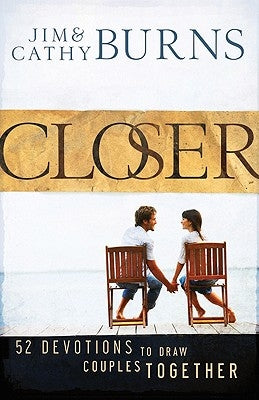 Closer: 52 Devotions to Draw Couples Together Paperback Bethany House Publishers
