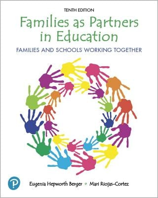 Families as Partners in Education: Families and Schools Working Together by Berger, Eugenia