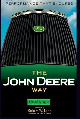 The John Deere Way: Performance That Endures by Magee, David