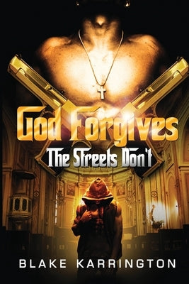 God Forgives The Streets Don't Paperback Independently Published