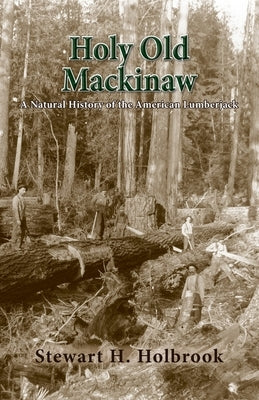 Holy Old Mackinaw Paperback Epicenter Press (WA)