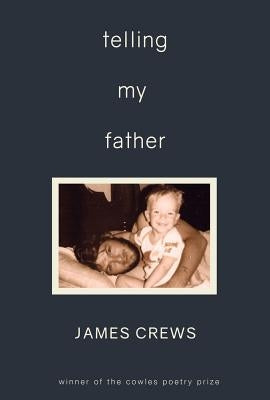 Telling My Father by Crews, James