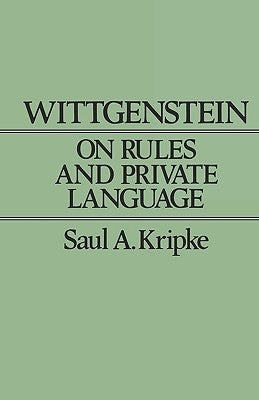 Wittgenstein on Rules and Private Language: An Elementary Exposition Paperback Harvard University Press