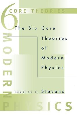 The Six Core Theories of Modern Physics Paperback MIT Press