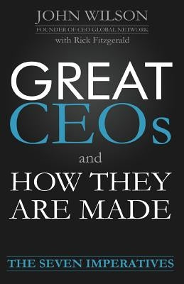 Great Ceos and How They Are Made Paperback CEO Global Network Inc.