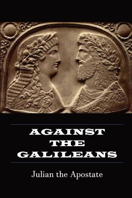 Against the Galileans Paperback Dalcassian Publishing Company