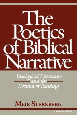 The Poetics of Biblical Narrative: Ideological Literature and the Drama of Reading Paperback Indiana University Press (Ips)