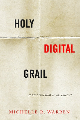Holy Digital Grail: A Medieval Book on the Internet Paperback Stanford University Press