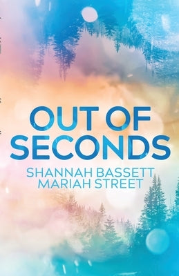 Out of Seconds Paperback Shannah Bassett and Mariah Street