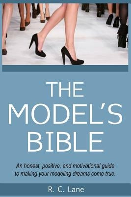 The Model's Bible Paperback Createspace Independent Publishing Platform