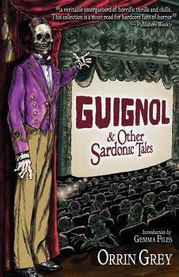 Guignol & Other Sardonic Tales by Grey, Orrin