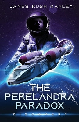 The Perelandra Paradox: Discovery Paperback James Rush Manley