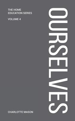Charlotte Mason's Ourselves Paperback Living Book Press