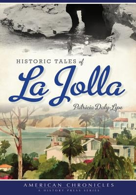 Historic Tales of La Jolla Paperback History Press