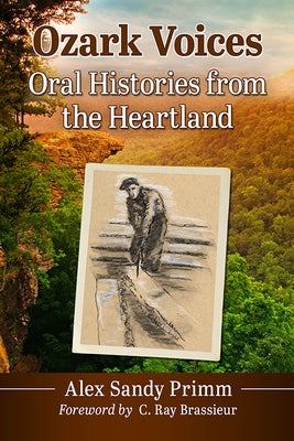 Ozark Voices: Oral Histories from the Heartland Paperback McFarland and Company, Inc.