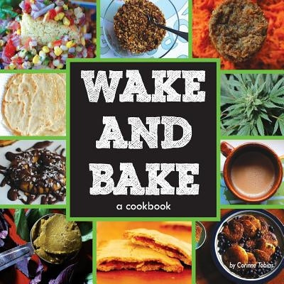 Wake & Bake: a cookbook Paperback Wake & Bake Publishing