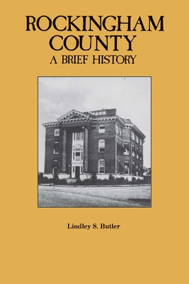 Rockingham County: A Brief History Paperback North Carolina Division of Archives & History