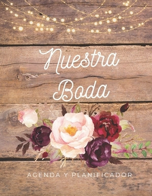 Nuestra Boda Agenda y Planificador de Boda: Organizador y Agenda Sin fecha para Novias o Novios para planear todas las actividades previas a la ceremo by Novia Journals, Casa