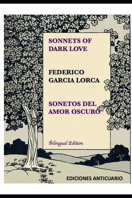 Sonnets of Dark Love by Federico Garcia Lorca: Sonetos del Amor Oscuro Paperback Createspace Independent Publishing Platform