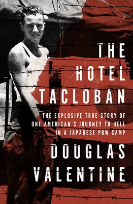 The Hotel Tacloban: The Explosive True Story of One American's Journey to Hell in a Japanese POW Camp Paperback Open Road Media