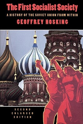 The First Socialist Society: A History of the Soviet Union from Within, Second Enlarged Edition Paperback Harvard University Press