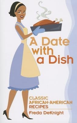 A Date with a Dish: Classic African-American Recipes - SureShot Books Publishing LLC