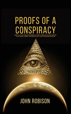 Proofs of A Conspiracy by Robison, John