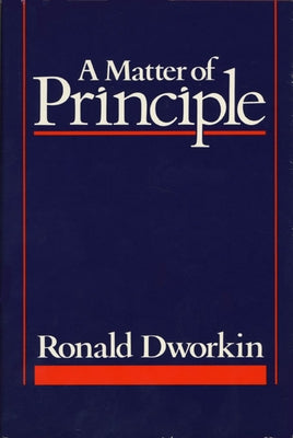 A Matter of Principle by Dworkin, Ronald