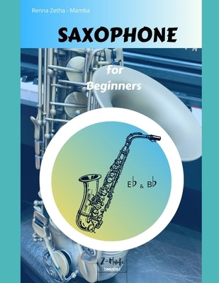 Saxophone for Beginners Paperback Independently Published