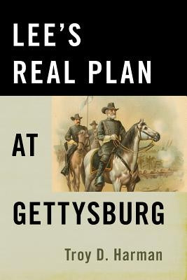 Lee's Real Plan at Gettysburg Paperback Stackpole Books
