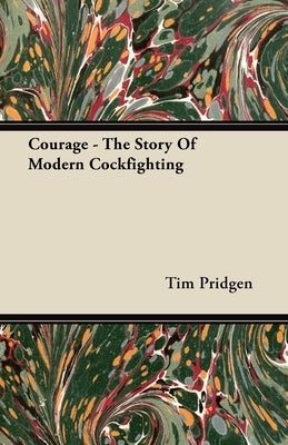 Courage - The Story Of Modern Cockfighting Paperback Home Farm Books