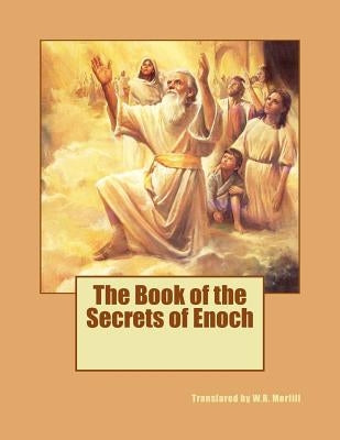 The Book of the Secrets of Enoch by Morfill, W. R.