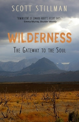Wilderness, The Gateway To The Soul: Spiritual Enlightenment Through Wilderness Paperback Wild Soul Press